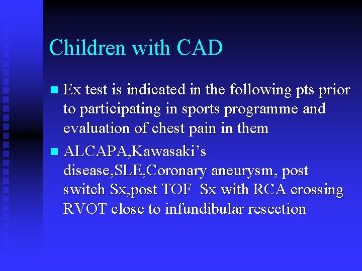 Children with CAD Ex test is indicated in the following pts prior to participating