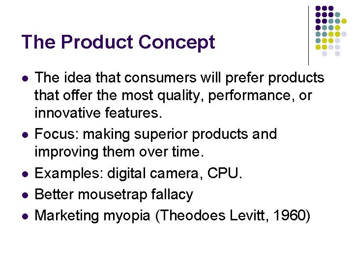 The Product Concept l l l The idea that consumers will prefer products that The Product Concept l l l The idea that consumers will prefer products that