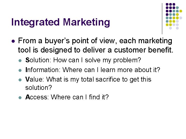 Integrated Marketing l From a buyer’s point of view, each marketing tool is designed Integrated Marketing l From a buyer’s point of view, each marketing tool is designed