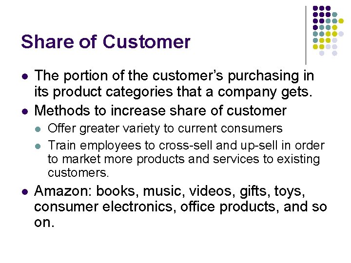 Share of Customer l l The portion of the customer’s purchasing in its product Share of Customer l l The portion of the customer’s purchasing in its product