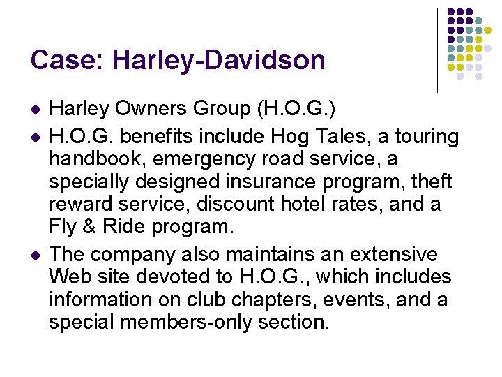 Case: Harley-Davidson l l l Harley Owners Group (H. O. G. ) H. O. Case: Harley-Davidson l l l Harley Owners Group (H. O. G. ) H. O.