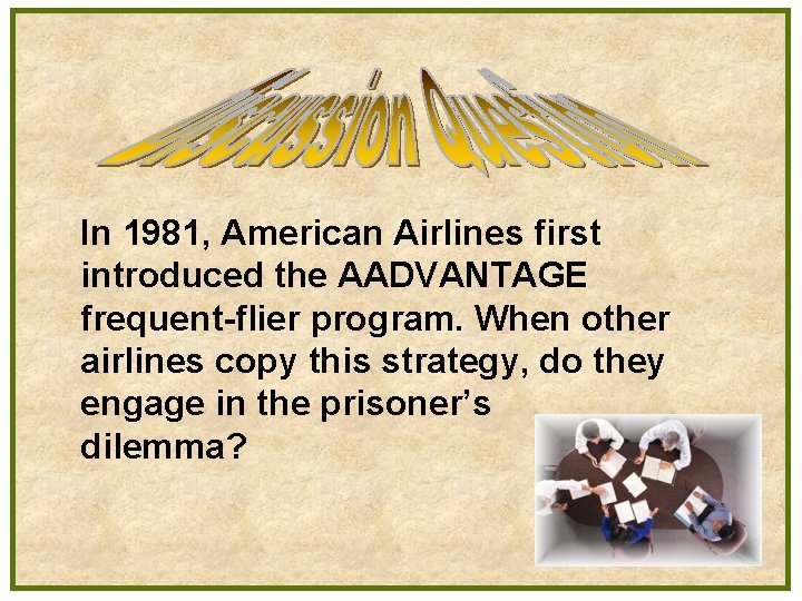 In 1981, American Airlines first introduced the AADVANTAGE frequent-flier program. When other airlines copy In 1981, American Airlines first introduced the AADVANTAGE frequent-flier program. When other airlines copy