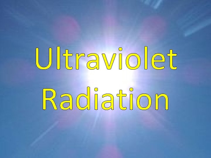Ultraviolet Radiation 