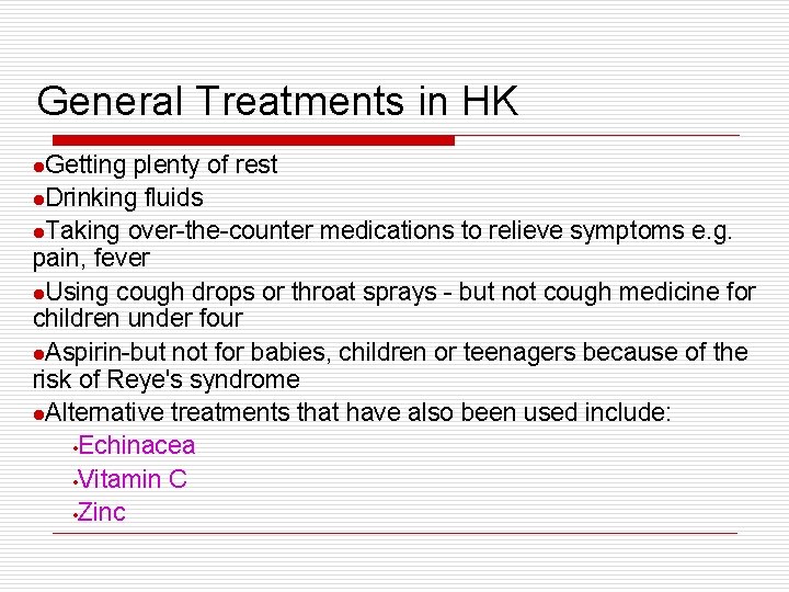 General Treatments in HK l. Getting plenty of rest l. Drinking fluids l. Taking General Treatments in HK l. Getting plenty of rest l. Drinking fluids l. Taking
