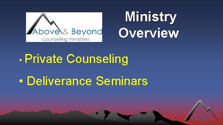 Ministry Overview • Private Counseling • Deliverance Seminars 