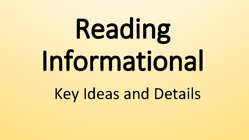 Reading Informational Key Ideas and Details 