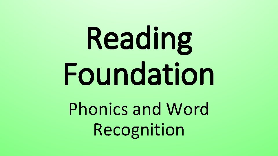 Reading Foundation Phonics and Word Recognition 