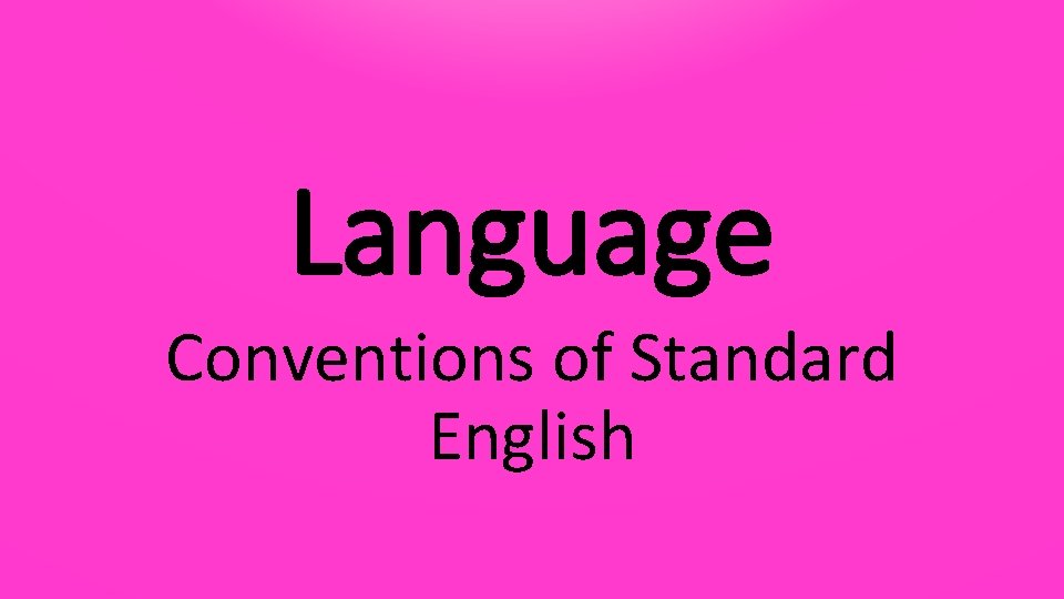 Language Conventions of Standard English 