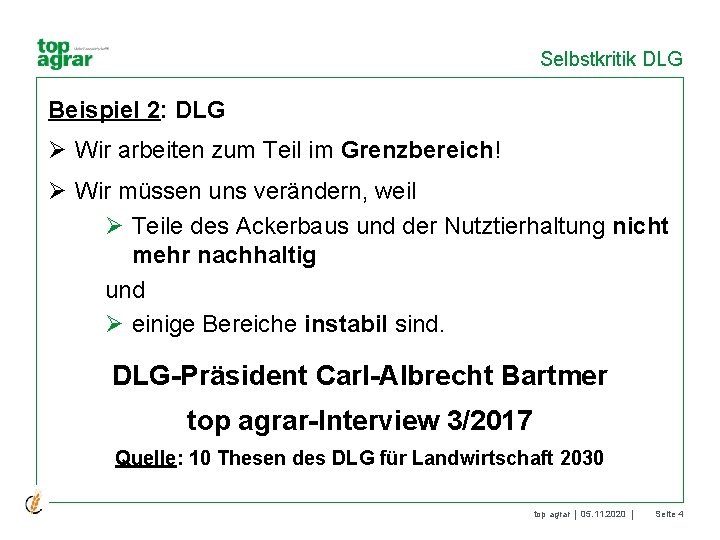 Selbstkritik DLG Beispiel 2: DLG Ø Wir arbeiten zum Teil im Grenzbereich! Ø Wir