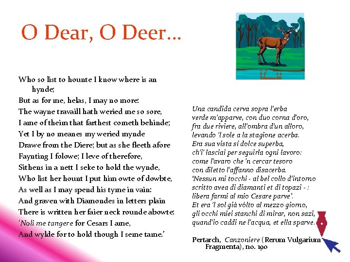 O Dear, O Deer… Who so list to hounte I know where is an O Dear, O Deer… Who so list to hounte I know where is an