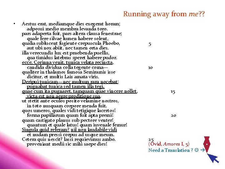 Running away from me? ? • Aestus erat, mediamque dies exegerat horam; adposui medio Running away from me? ? • Aestus erat, mediamque dies exegerat horam; adposui medio