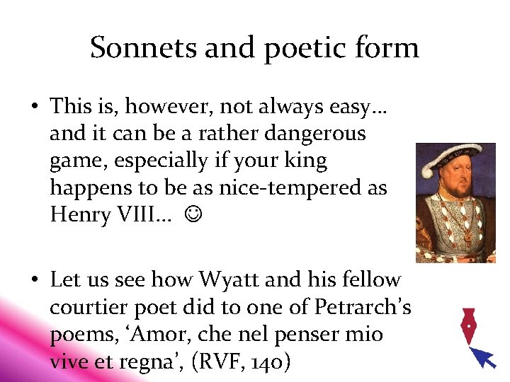 Sonnets and poetic form • This is, however, not always easy… and it can Sonnets and poetic form • This is, however, not always easy… and it can