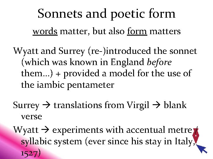 Sonnets and poetic form words matter, but also form matters Wyatt and Surrey (re-)introduced Sonnets and poetic form words matter, but also form matters Wyatt and Surrey (re-)introduced
