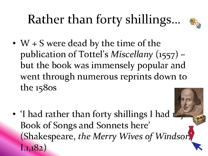 Rather than forty shillings… • W + S were dead by the time of Rather than forty shillings… • W + S were dead by the time of