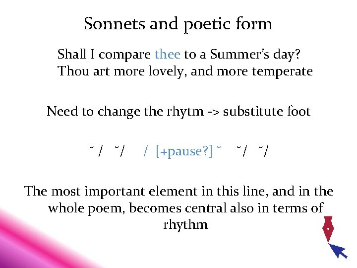 Sonnets and poetic form Shall I compare thee to a Summer’s day? Thou art Sonnets and poetic form Shall I compare thee to a Summer’s day? Thou art