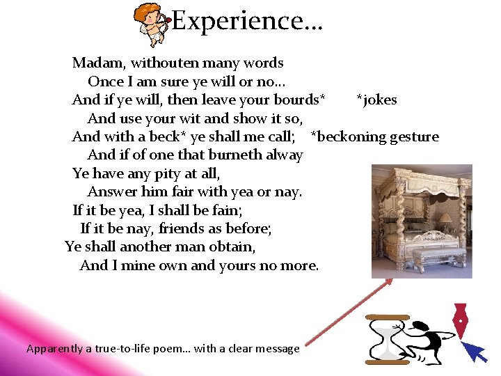 Experience… Madam, withouten many words Once I am sure ye will or no… And Experience… Madam, withouten many words Once I am sure ye will or no… And