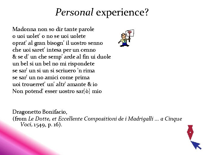 Personal experience? Madonna non so dir tante parole o uoi uolet' o no se Personal experience? Madonna non so dir tante parole o uoi uolet' o no se