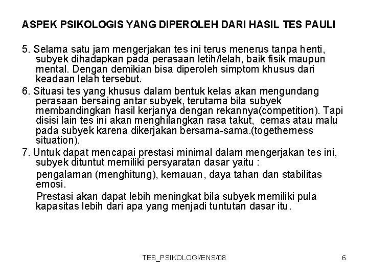 ASPEK PSIKOLOGIS YANG DIPEROLEH DARI HASIL TES PAULI 5. Selama satu jam mengerjakan tes