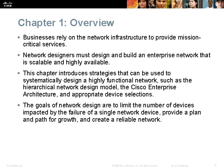 Chapter 1: Overview § Businesses rely on the network infrastructure to provide missioncritical services. Chapter 1: Overview § Businesses rely on the network infrastructure to provide missioncritical services.