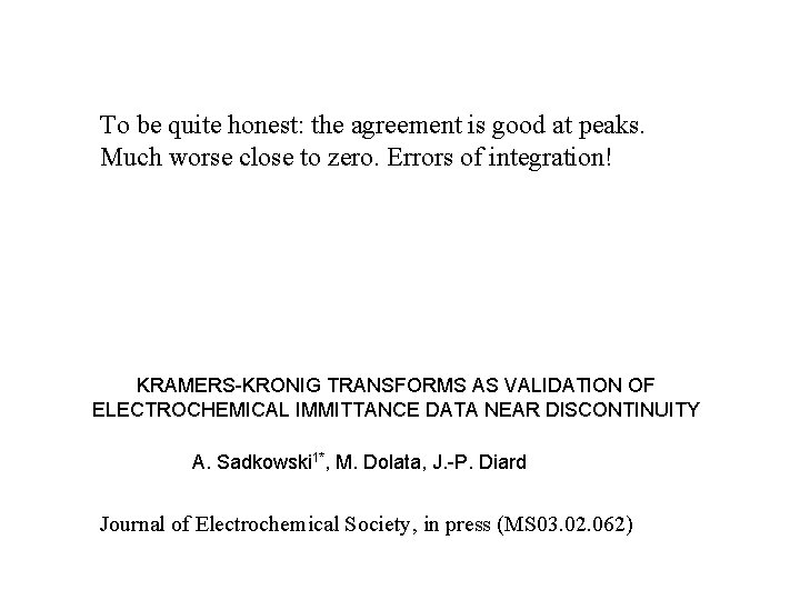 To be quite honest: the agreement is good at peaks. Much worse close to
