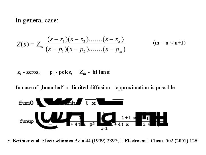 In general case: (m = n n+1) zi - zeros, pi - poles, Z