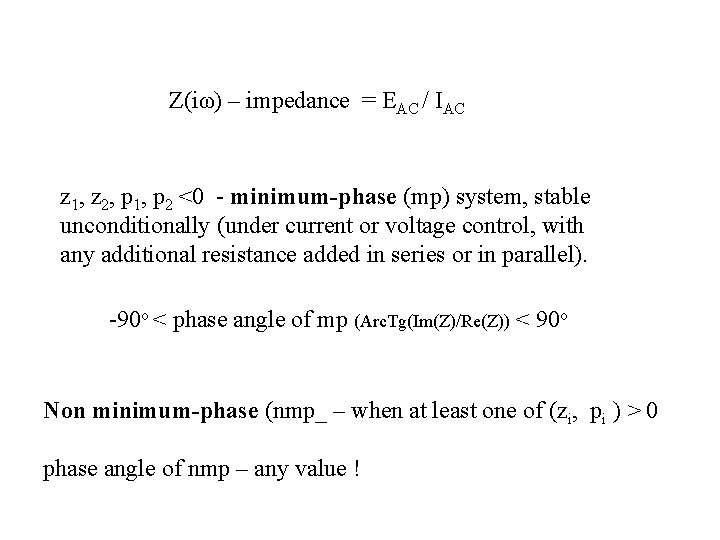 Z(iω) – impedance = EAC / IAC z 1, z 2, p 1, p