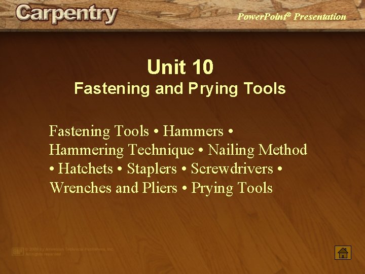 Power. Point® Presentation Unit 10 Fastening and Prying Tools Fastening Tools • Hammering Technique Power. Point® Presentation Unit 10 Fastening and Prying Tools Fastening Tools • Hammering Technique