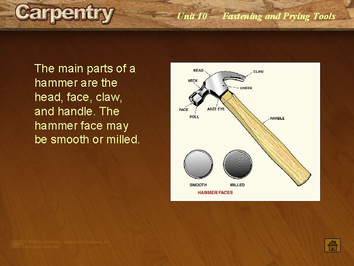Unit 10 — Fastening and Prying Tools The main parts of a hammer are Unit 10 — Fastening and Prying Tools The main parts of a hammer are