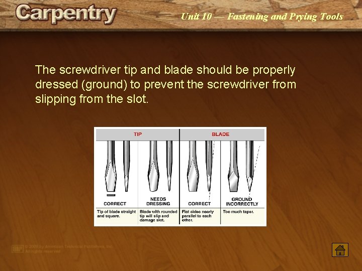 Unit 10 — Fastening and Prying Tools The screwdriver tip and blade should be Unit 10 — Fastening and Prying Tools The screwdriver tip and blade should be