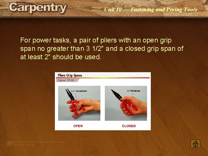 Unit 10 — Fastening and Prying Tools For power tasks, a pair of pliers Unit 10 — Fastening and Prying Tools For power tasks, a pair of pliers