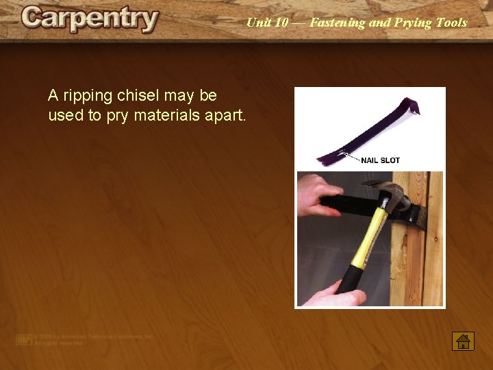 Unit 10 — Fastening and Prying Tools A ripping chisel may be used to Unit 10 — Fastening and Prying Tools A ripping chisel may be used to