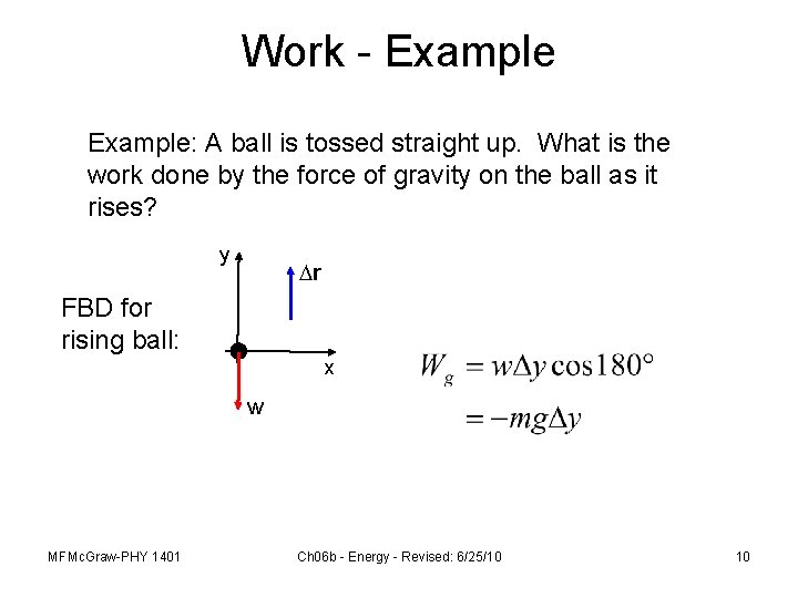 Work - Example: A ball is tossed straight up. What is the work done