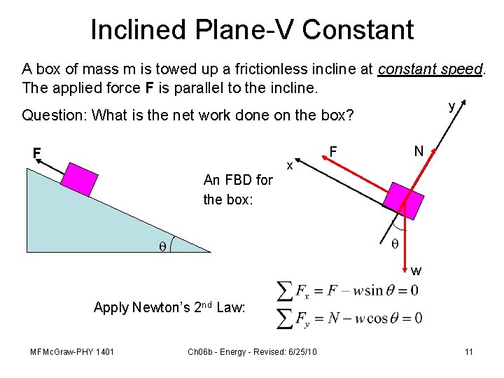 Inclined Plane-V Constant A box of mass m is towed up a frictionless incline