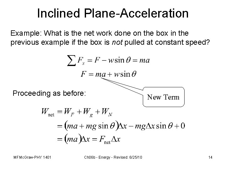 Inclined Plane-Acceleration Example: What is the net work done on the box in the
