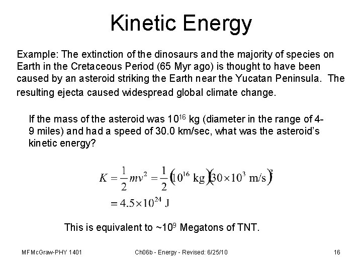 Kinetic Energy Example: The extinction of the dinosaurs and the majority of species on