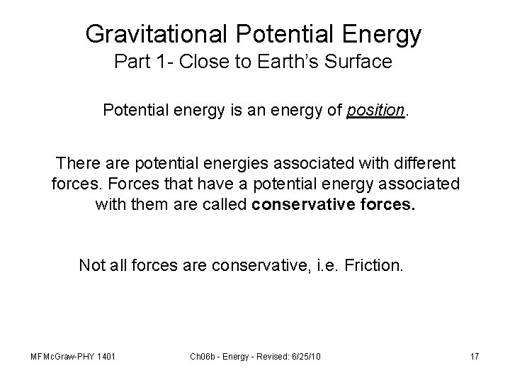 Gravitational Potential Energy Part 1 - Close to Earth’s Surface Potential energy is an