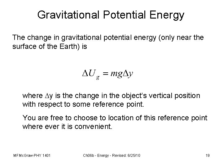 Gravitational Potential Energy The change in gravitational potential energy (only near the surface of