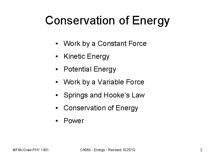Conservation of Energy • Work by a Constant Force • Kinetic Energy • Potential