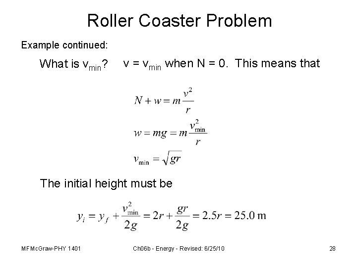 Roller Coaster Problem Example continued: What is vmin? v = vmin when N =