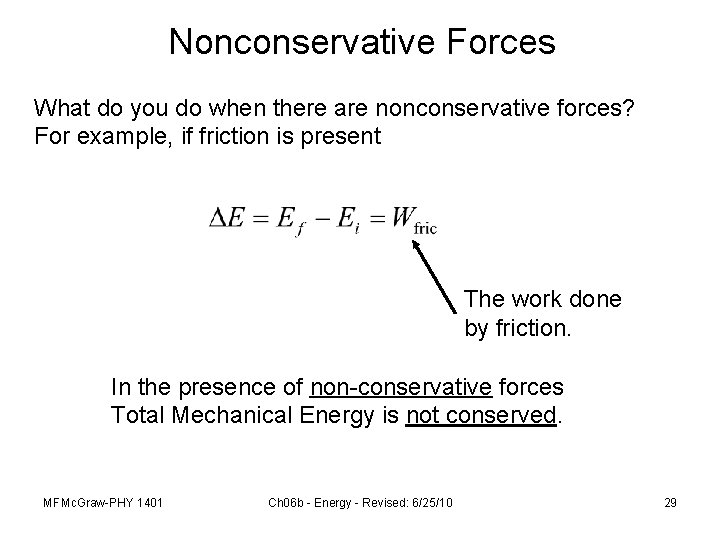 Nonconservative Forces What do you do when there are nonconservative forces? For example, if