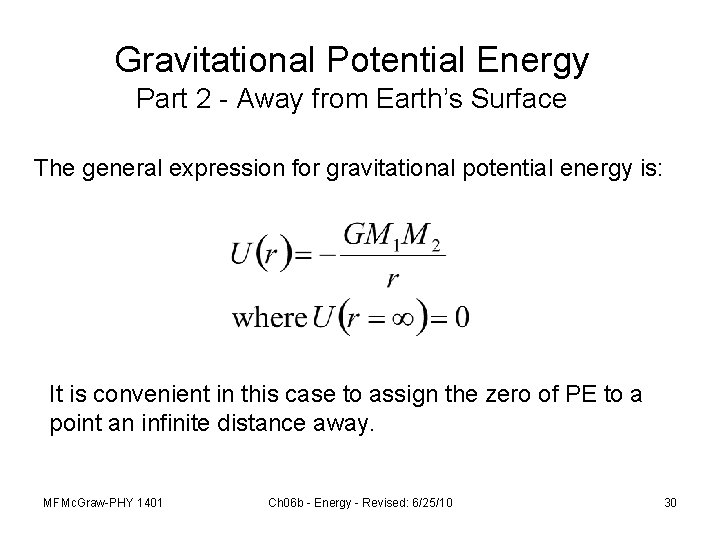 Gravitational Potential Energy Part 2 - Away from Earth’s Surface The general expression for