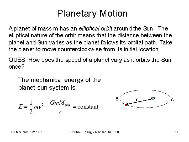 Planetary Motion A planet of mass m has an elliptical orbit around the Sun.