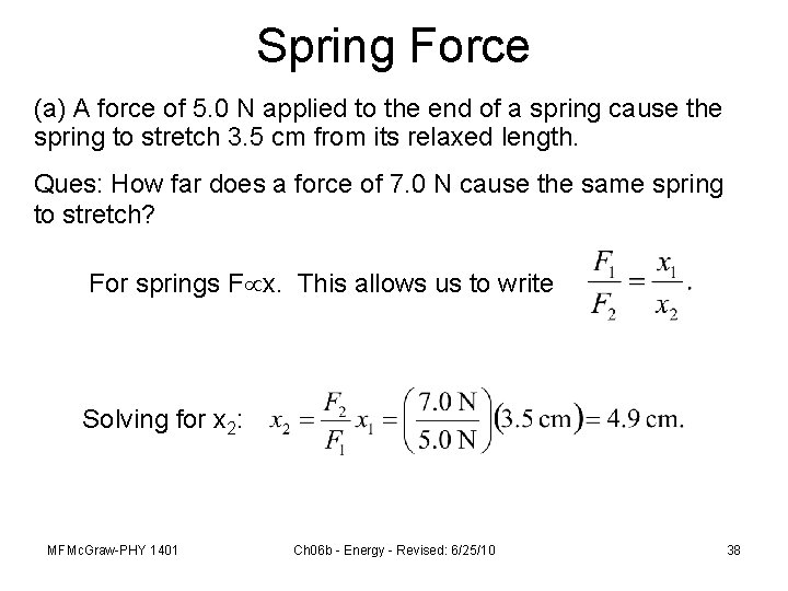 Spring Force (a) A force of 5. 0 N applied to the end of