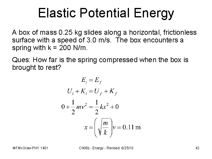 Elastic Potential Energy A box of mass 0. 25 kg slides along a horizontal,