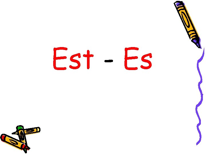 Est - Es 