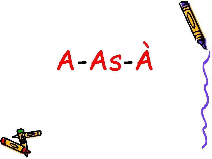 A-As-À 