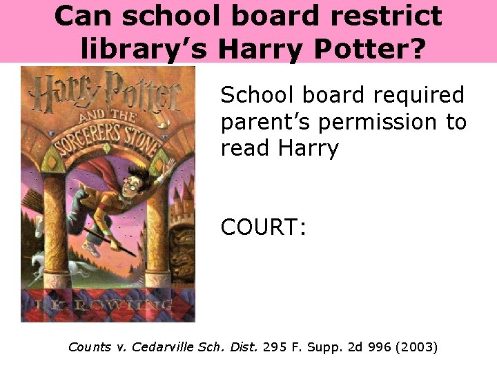 Can school board restrict library’s Harry Potter? School board required parent’s permission to read