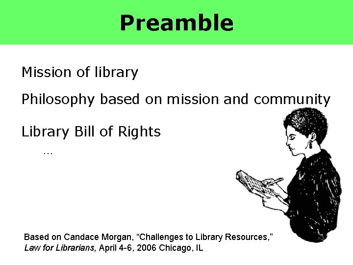 Preamble Mission of library Philosophy based on mission and community Library Bill of Rights