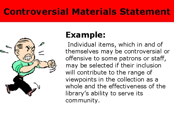 Controversial Materials Statement Example: Individual items, which in and of themselves may be controversial