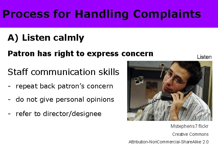 Process for Handling Complaints A) Listen calmly Patron has right to express concern Staff